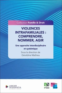 Violences intrafamiliales : comprendre, nommer, agir - Une approche interdisciplinaire et systémique
