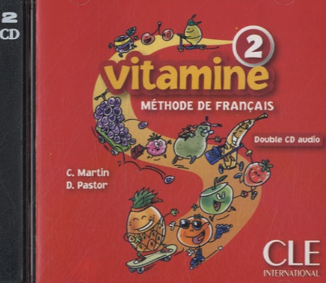 Dolorès Pastor et Carmen Martin - Vitamine 2 - Méthode de français. 2 CD audio