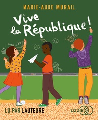 Marie-Aude Murail - Vive la République !. 1 CD audio MP3