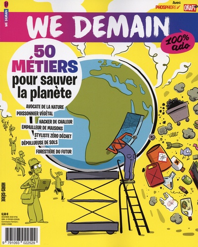Antoine Lannuzel et David Groison - We Demain 100% ado Hors-série N° 6 : 50 métiers pour sauver la planète.