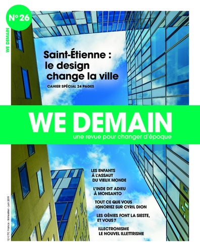 Antoine Lannuzel - We Demain N° 26, mai 2019 : Saint-Etienne : le design change la ville.