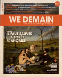 François Siégel et Jean-Dominique Siegel - We Demain N° 37, février 2022 : Il faut sauver la forêt française.