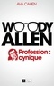 Ava Cahen - Woody Allen - Profession : cynique.