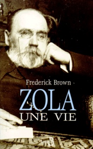 Frederick Brown - Zola - Une vie.