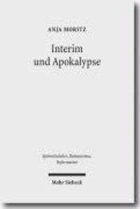 Interim und Apokalypse - Die religiösen Vereinheitlichungsversuche Karls V. im Spiegel der magdeburgischen Publizistik 1548-1551/52.