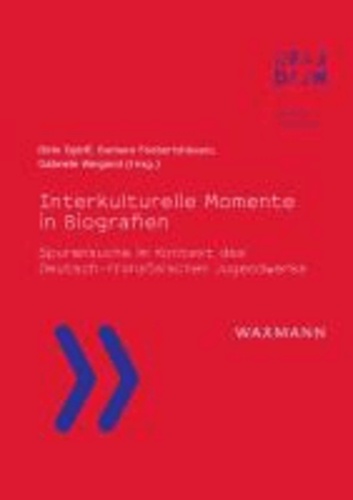 Interkulturelle Momente in Biografien - Spurensuche im Kontext des Deutsch-Französischen Jugendwerks.