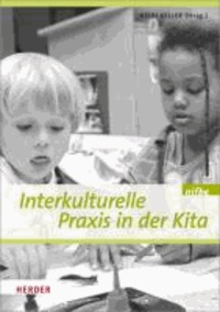 Interkulturelle Praxis in der Kita - Wissen - Haltung - Können.