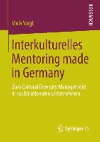 Interkulturelles Mentoring made in Germany - Zum Cultural Diversity Management in multinationalen Unternehmen.