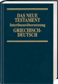 Interlinearübersetzung Neues Testament, griechisch-deutsch.