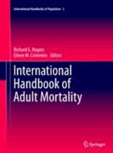 Richard G. Rogers - International Handbook of Adult Mortality.