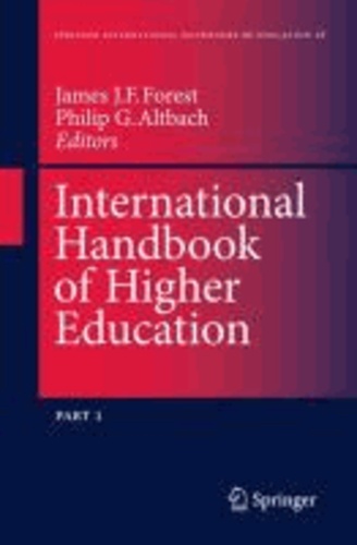 James J. F. Forest - International Handbook of Higher Education - Part One: Global Themes and Contemporary Challenges, Part Two: Regions and Countries.