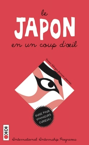  International Internship - Le Japon en un coup d'oeil - Comprendre le Japon, Dictionnaire illustré.