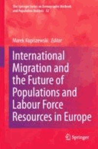 Marek Kupiszewski - International Migration and the Future of Populations and Labour in Europe.