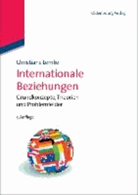 Internationale Beziehungen - Grundkonzepte, Theorien und Problemfelder.