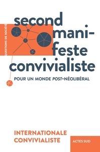 Ebook nl tlcharg Second manifeste convivialiste  - Pour un monde post-nolibral DJVU iBook RTF par Internationale convivialiste