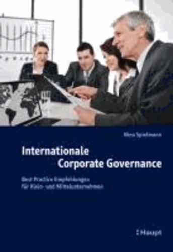 Internationale Corporate Governance - Best Practice Empfehlungen für Klein- und Mittelunternehmen.