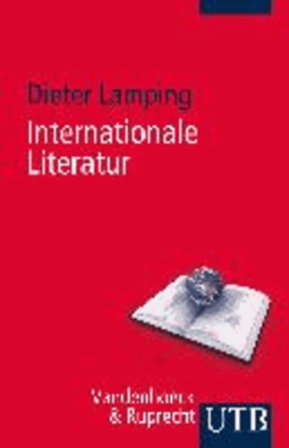 Internationale Literatur - Eine Einführung in das Arbeitsgebiet der Komparatistik.