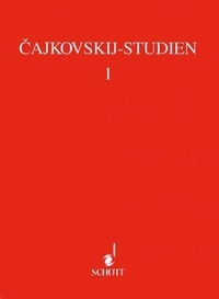 Thomas Kohlhase - Cajkovskij Studies Vol. 1 : Internationales Cajkovskij-Symposium Tübingen 1993 - Bericht. Vol. 1..