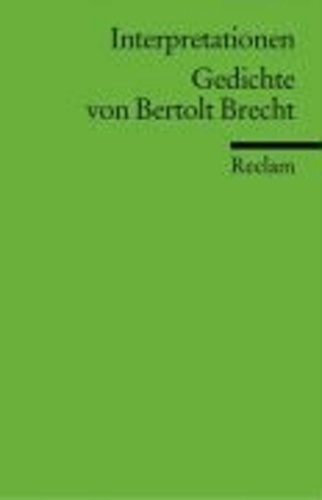 Interpretationen: Gedichte von Bertolt Brecht.
