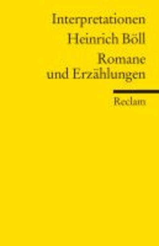 Interpretationen: Heinrich Böll. Romane und Erzählungen.