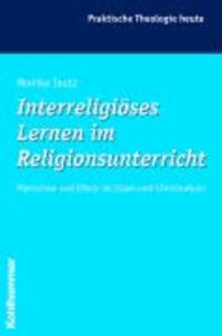 Interreligiöses Lernen im Religionsunterricht - Menschen und Ethos im Islam und Christentum.