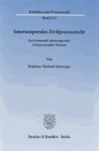 Intertemporales Zivilprozessrecht - Zur Systematik intertemporaler zivilprozessualer Normen.