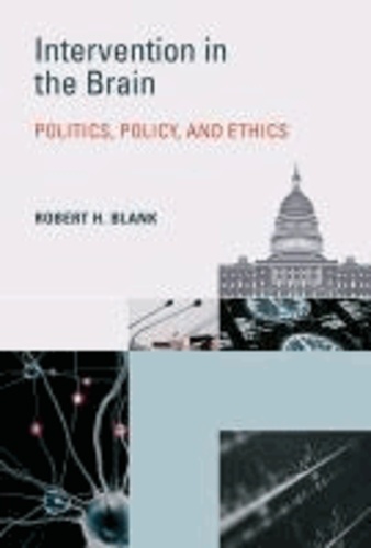 Intervention in the Brain - Politics, Policy, and Ethics.