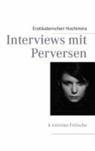 Interviews mit Perversen - 4 extreme Fetische.