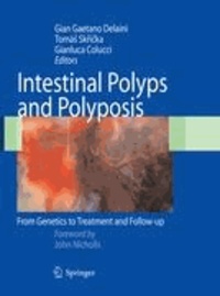 Gian Gaetano Delaini - Intestinal Polyps and Polyposis - From Genetics to Treatment and Follow-up.