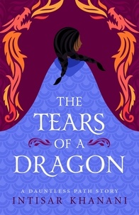 Intisar Khanani - The Tears of a Dragon - Dauntless Path, #1.7.