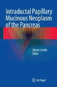 Intraductal Papillary Mucinous Neoplasm of the Pancreas.