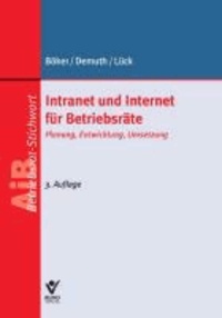 Intranet und Internet für Betriebsräte - Planung, Entwicklung, Umsetzung.