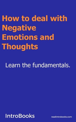  IntroBooks - How to deal with Negative Emotions and Thoughts.