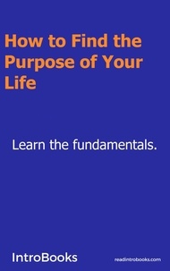  IntroBooks - How to Find the Purpose of Your Life?.