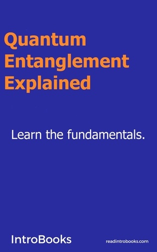  IntroBooks - Quantum Entanglement Explained.