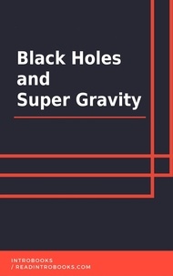  IntroBooks Team - Black Holes and Super Gravity.