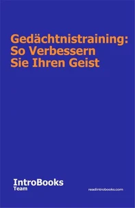 Gedächtnistraining: So Verbessern Sie Ihren Geist