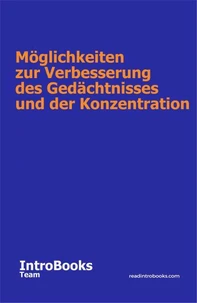 Möglichkeiten zur Verbesserung des Gedächtnisses und der Konzentration