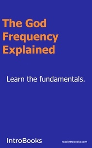  IntroBooks - The God Frequency Explained.