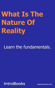  IntroBooks - What is the Nature of Reality?.