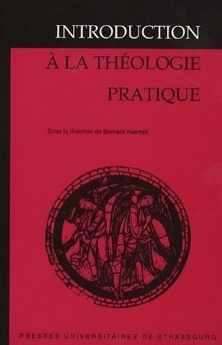 Bernard Kaempf - Introduction à la théologie pratique.
