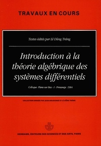 Trang lê Dung - Introduction à la théorie algébrique des systèmes différentiels - Colloque Plans-sur-Bex I, printemps 1984.