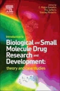 Introduction to Biological and Small Molecule Drug Research and Development - Theory and Case Studies.