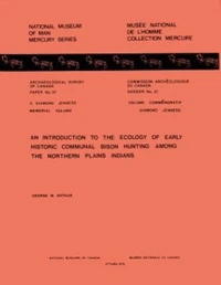 Introduction to the Ecology of Early Historic Communal Bison Hunting Among the Northern Plains Indians
