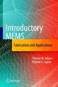 Introductory MEMS - Fabrication and Applications.
