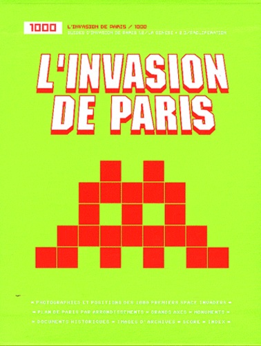  Invader - L'invasion de Paris 1.2 - 2.0 - La genèse, prolifération.