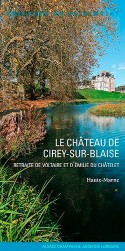 Château de Cirey sur Blaise. Retraite de Voltaire et de Mme Du Chatelet