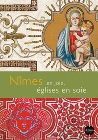  Inventaire du patrimoine - Nîmes en joie, églises en soie.