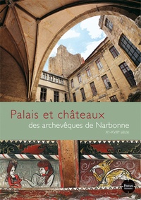  Inventaire du patrimoine - Palais et châteaux des archevêques de Narbonne - Xe-XVIIIe siècles.