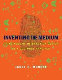 Inventing the Medium - Principles of Interaction Design as a Cultural Practice.